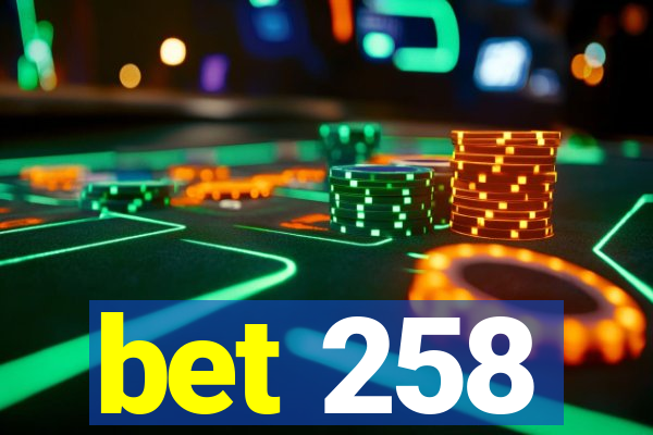 bet 258